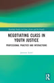 Book cover of: Negotiating Class in Youth Justice. By: Jasmina Arnez