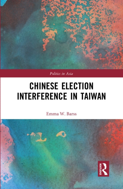 Book cover of: Chinese Election Interference in Taiwan