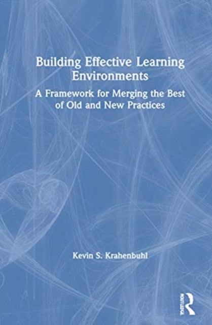 Book cover of: Building Effective Learning Environments. By: Kevin S. Krahenbuhl