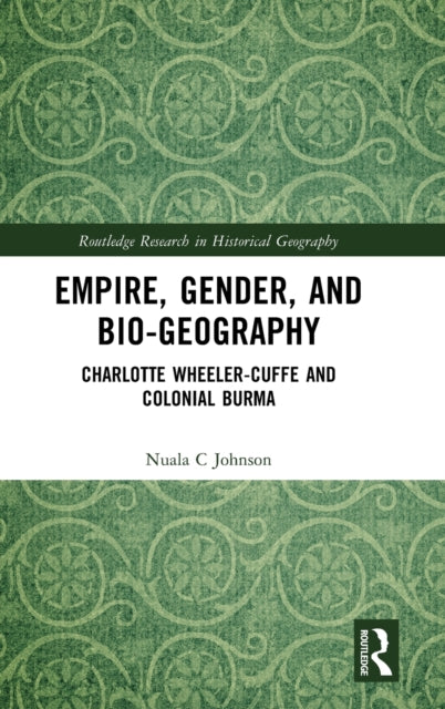 Book cover of: Empire, Gender, and Bio-geography. By: Nuala C. Johnson