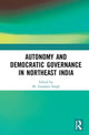 Book cover of: Autonomy and Democratic Governance in Northeast India. By: M. Amarjeet Singh