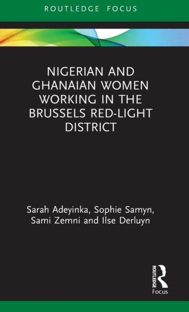 Book cover of: Nigerian and Ghanaian Women Working in the Brussels Red-Light District. By: Sarah Adeyinka