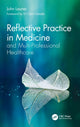 Book cover of: Reflective Practice in Medicine and Multi-Professional Healthcare