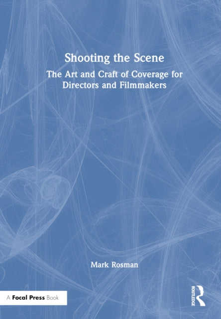 Book cover of: Shooting the Scene. By: Mark Rosman