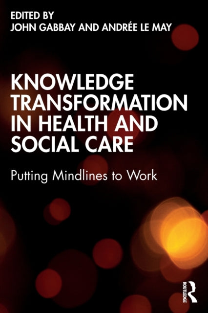 Book cover of: Knowledge Transformation in Health and Social Care. By: J. Gabbay