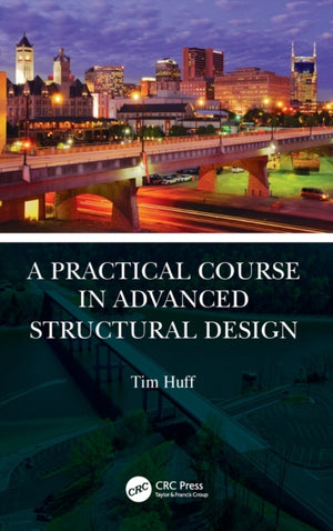 A Practical Course in Advanced Structural Design