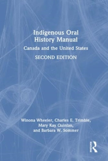 Book cover of: Indigenous Oral History Manual. By: Charles E. Trimble