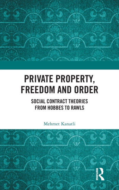 Book cover of: Private Property, Freedom, and Order. By: Mehmet Kanatli