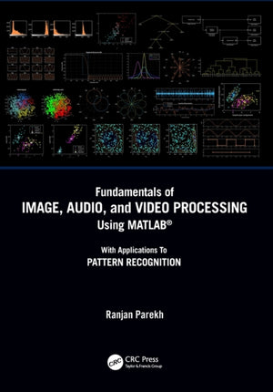 Fundamentals of Image, Audio, and Video Processing Using MATLAB®