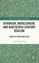 Book cover of: Byronism, Napoleonism, and Nineteenth-Century Realism. By: Tristan Donal Burke