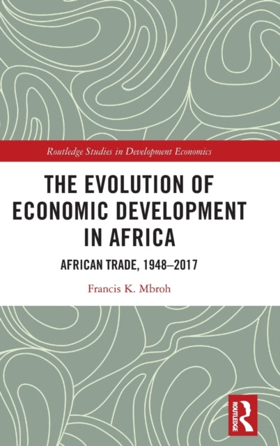Book cover of: Evolution of Economic Development in Africa. By: Francis K. Mbroh