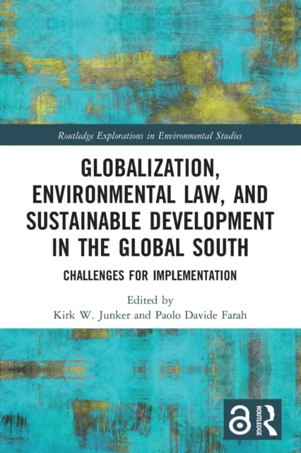 Book cover of: Globalization, Environmental Law, and Sustainable Development in the Global South. By: Kirk W. Junker