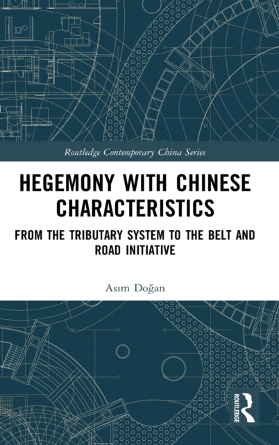 Book cover of: Hegemony with Chinese Characteristics. By: Asm Dogan