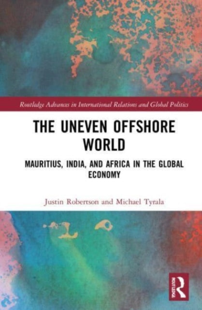 Book cover of: Uneven Offshore World. By: Justin Robertson