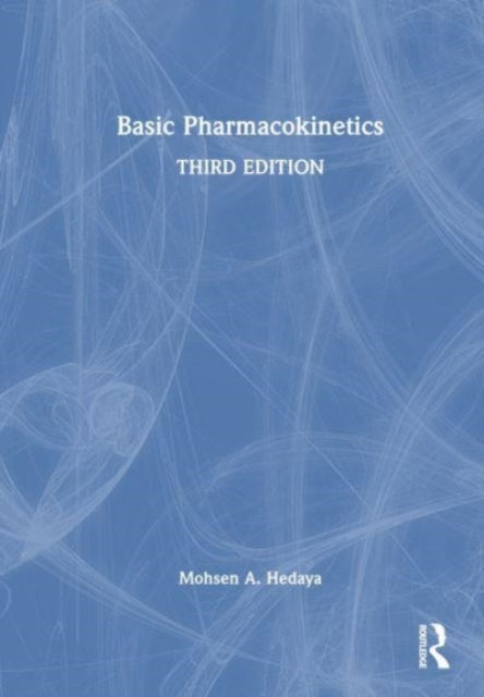 Book cover of: Basic Pharmacokinetics. By: Mohsen A. Hedaya