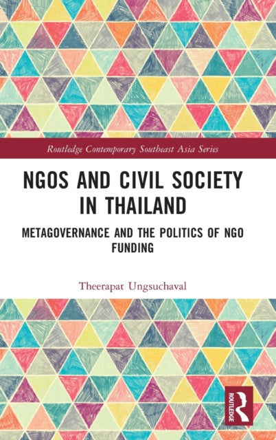 Book cover of: NGOs and Civil Society in Thailand. By: Theerapat Ungsuchaval