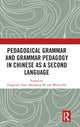 Book cover of: Pedagogical Grammar and Grammar Pedagogy in Chinese as a Second Language. By: Fangyuan Yuan