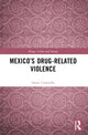 Book cover of: Mexico’s Drug-Related Violence. By: Omar Camarillo