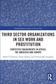 Book cover of: Third Sector Organizations in Sex Work and Prostitution. By: Isabel Crowhurst