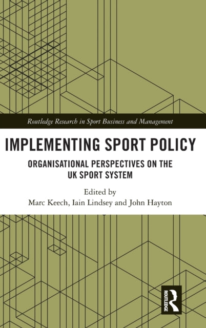 Book cover of: Implementing Sport Policy. By: Marc Keech