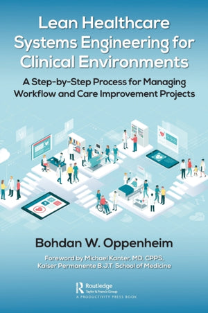 Lean Healthcare Systems Engineering for Clinical Environments