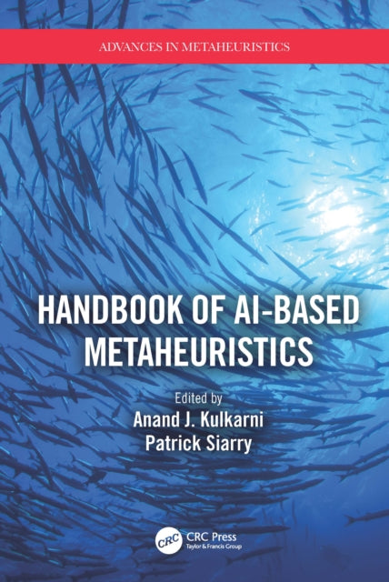 Book cover of: Handbook of AI-based Metaheuristics. By: Anand Jayant Kulkarni
