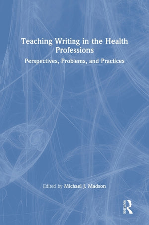 Teaching Writing in the Health Professions