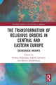 Book cover of: Transformation of Religious Orders in Central and Eastern Europe. By: Stefania Palmisano