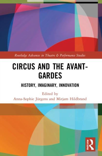 Book cover of: Circus and the Avant-Gardes. By: Anna-Sophie Jürgens