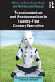 Book cover of: Transhumanism and Posthumanism in Twenty-First Century Narrative. By: Sonia Baelo-Allué