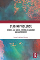 Book cover of: Staging Violence. By: Tania De Miguel Magro