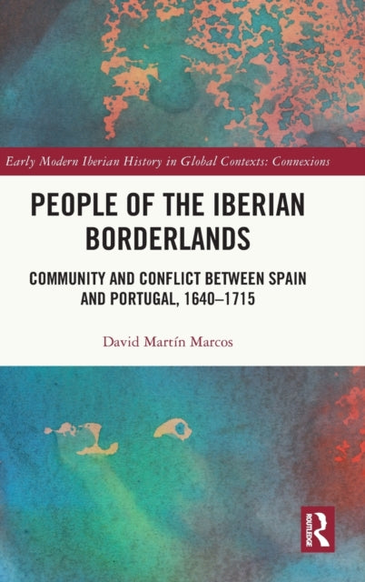 Book cover of: People of the Iberian Borderlands. By: David Martín Marcos