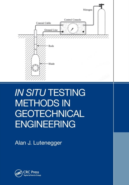 Book cover of: In Situ Testing Methods in Geotechnical Engineering. By: Alan J. Lutenegger