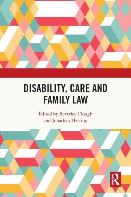 Book cover of: Disability, Care and Family Law. By: Beverley Clough