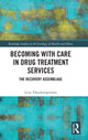 Book cover of: Becoming with Care in Drug Treatment Services. By: Lena Theodoropoulou