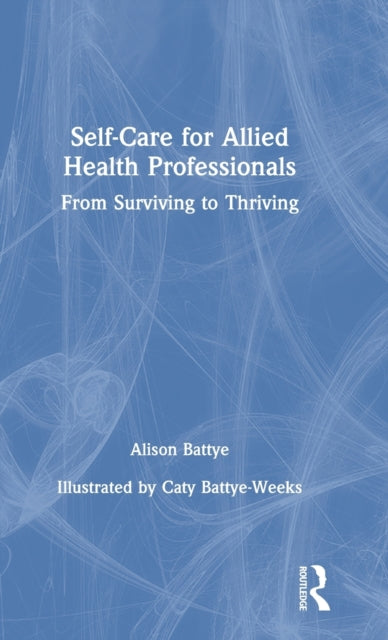 Book cover of: Self-Care for Allied Health Professionals. By: Alison Battye