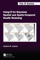 Book cover of: Using R for Bayesian Spatial and Spatio-Temporal Health Modeling. By: Andrew Lawson