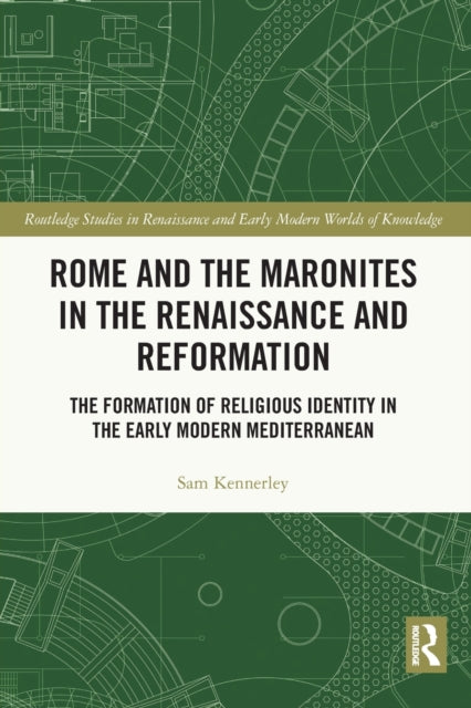 Book cover of: Rome and the Maronites in the Renaissance and Reformation. By: Sam Kennerley