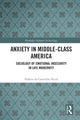 Book cover of: Anxiety in Middle-Class America. By: Valérie de Courville Nicol
