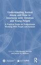 Book cover of: Understanding Animal Abuse and How to Intervene with Children and Young People. By: Gilly Ferreira