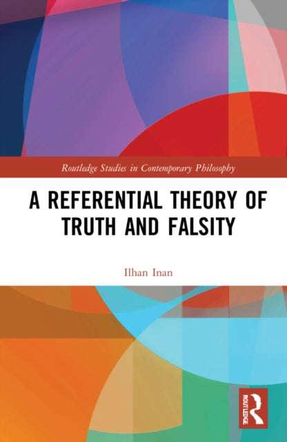 Book cover of: Referential Theory of Truth and Falsity. By: Ilhan Inan