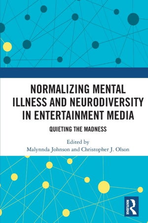 Normalizing Mental Illness and Neurodiversity in Entertainment Media