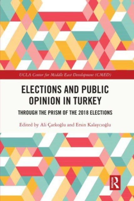 Book cover of: Elections and Public Opinion in Turkey. By: Ali Çarkoglu