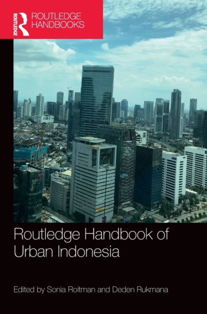 Book cover of: Routledge Handbook of Urban Indonesia. By: Sonia Roitman