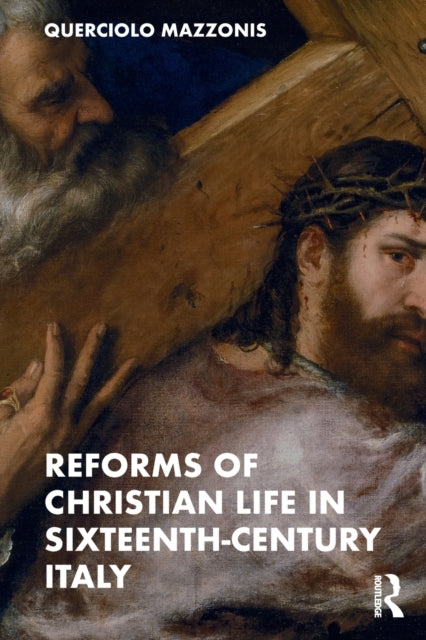 Book cover of: Reforms of Christian Life in Sixteenth-Century Italy. By: Querciolo Mazzonis