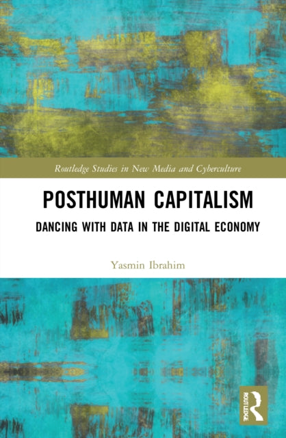 Book cover of: Posthuman Capitalism. By: Yasmin Ibrahim