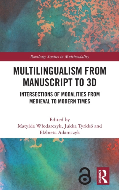 Book cover of: Multilingualism from Manuscript to 3D. By: Matylda Wodarczyk