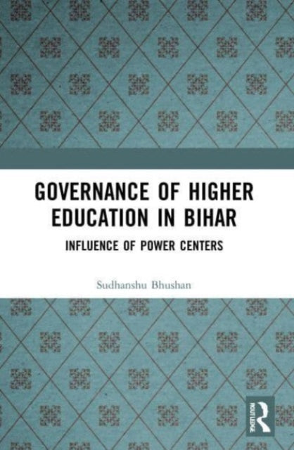 Book cover of: Governance of Higher Education in Bihar. By: Sudhanshu Bhushan