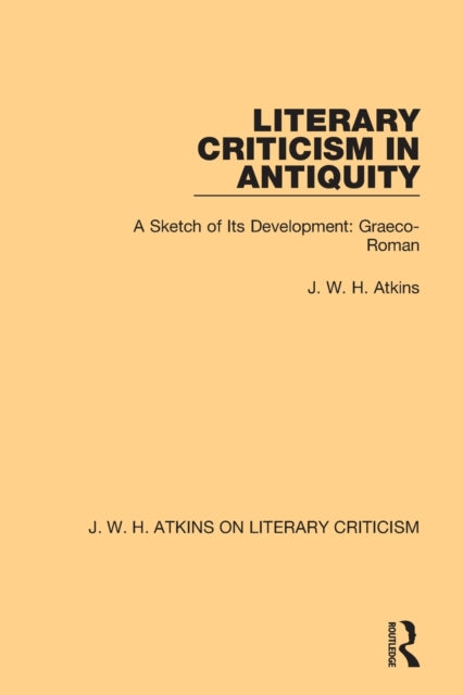 Book cover of: Literary Criticism in Antiquity. By: J. W. H. Atkins