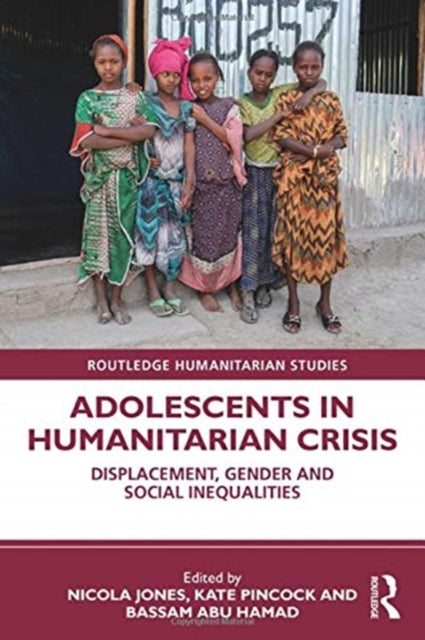Book cover of: Adolescents in Humanitarian Crisis. By: Nicola Anne Jones